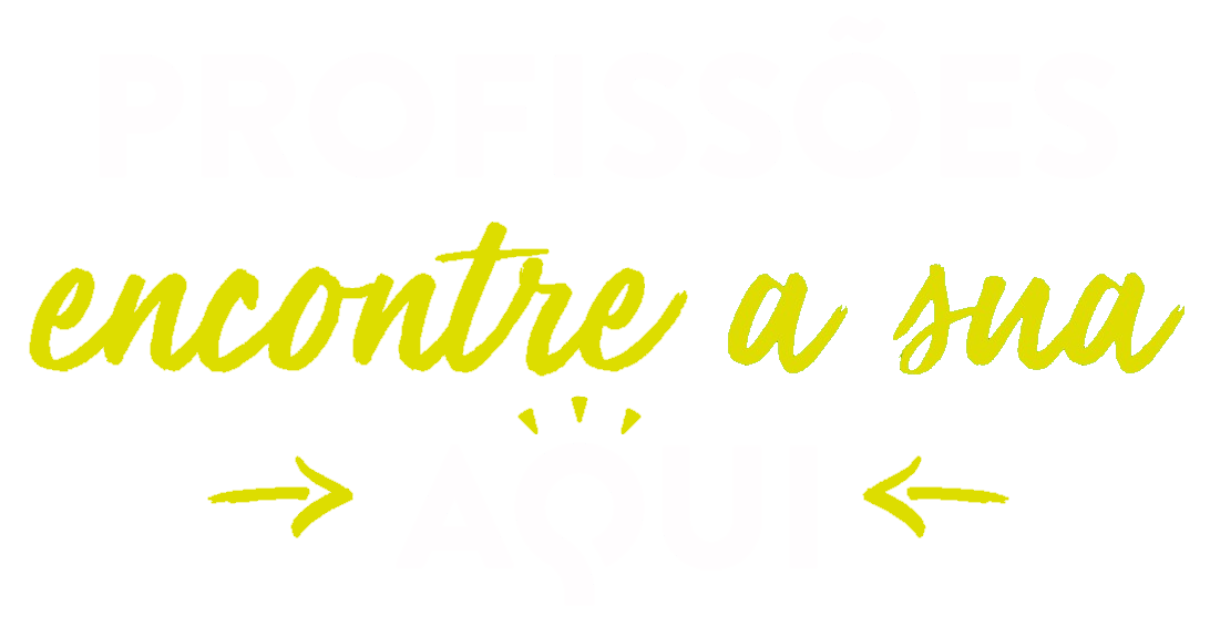 Profissões encontre a sua AQUI